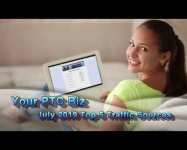 Top 5 Traffic Sources for July 2019 for Your PTC Biz